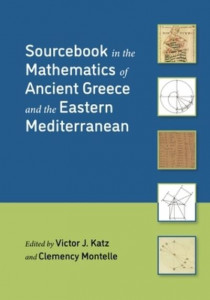 Sourcebook in the Mathematics of Ancient Greece and the Eastern Mediterranean by Victor J. Katz (Hardback)
