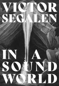 In a Sound World by Victor Segalen