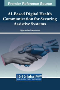 AI-Based Digital Health Communication for Securing Assistive Systems by Vijey Thayananthan (Hardback)