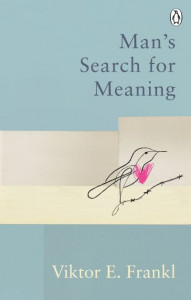 Man's Search For Meaning: Classic Editions by Viktor E Frankl
