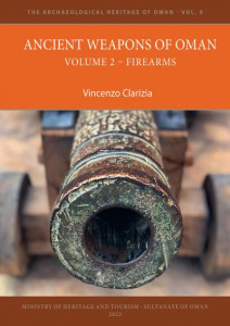 Ancient Weapons of Oman. Volume 2 Firearms by Vincenzo Clarizia