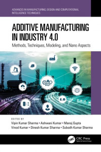 Additive Manufacturing in Industry 4.0 by Vipin Kumar Sharma (Hardback)
