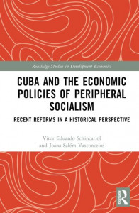 Cuba and the Economic Policies of Peripheral Socialism by Vitor Eduardo Schincariol (Hardback)