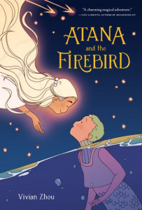 Atana and the Firebird (Book 1) by Vivian Zhou