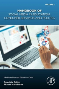 Handbook of Social Media in Education, Consumer Behavior and Politics by Vladlena Benson