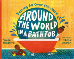Around the World in a Bathtub by Wade Bradford (Hardback)