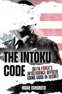 The Intoku Code by Wade Ishimoto (Hardback)