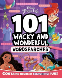 Disney Princess: 101 Wacky and Wonderful Wordsearches by Walt Disney