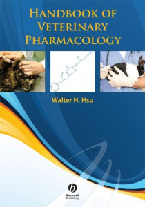 Handbook of Veterinary Pharmacology by Walter H. Hsu