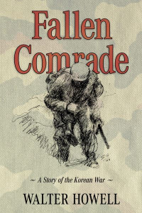 Fallen Comrade by Walter G. Howell (Hardback)