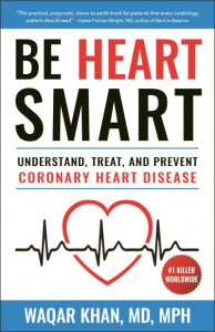 Be Heart Smart: Understand, Treat and Prevent Coronary Heart Disease (CHD) by Waqar Khan