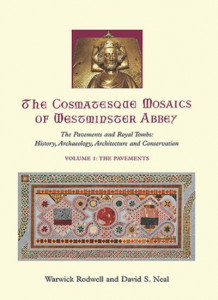 The Cosmatesque Mosaics of Westminster Abbey by Warwick Rodwell (Hardback)