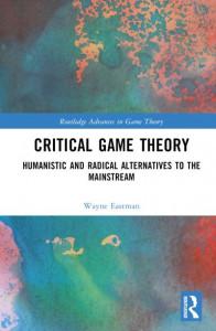 Critical Game Theory by Wayne Nordness Eastman (Hardback)