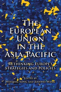 The European Union in the Asia-Pacific by Weiqing Song (Hardback)