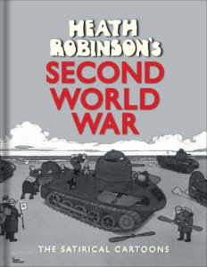 Heath Robinson's Second World War by Heath Robinson (Hardback)