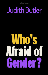 Who's Afraid Of Gender by Judith Butler - Signed Edition