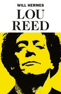Lou Reed by Will Hermes - Signed Edition