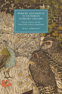 Mimicry and Display in Victorian Literary Culture (Book 123) by Will Abberley