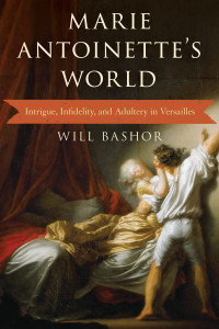 Marie Antoinette's World by Will Bashor