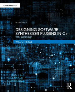 Designing Software Synthesizer Plug-Ins in C++ by William C. Pirkle