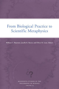From Biological Practice to Scientific Metaphysics (Book 23) by William C. Bausman (Hardback)