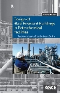 Design of Blast Resistant Buildings in Petrochemical Facilities by William L. Bounds