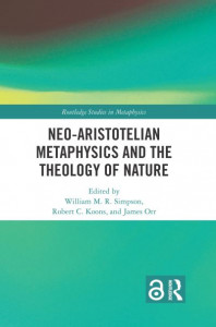 Neo-Aristotelian Metaphysics and the Theology of Nature by William M. R. Simpson
