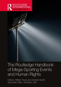 The Routledge Handbook of Mega-Sporting Events and Human Rights by William Rook (Hardback)