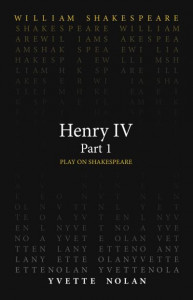 Henry IV. Part 1 by Yvette Nolan