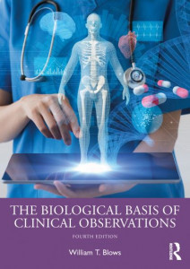 The Biological Basis of Clinical Observations by William T. Blows