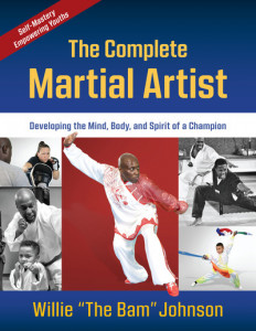 The Complete Martial Artist by Willie Johnson
