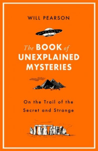 The Book of Unexplained Mysteries by William Pearson (Hardback)