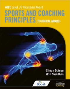 Sports and Coaching Principles (Technical Award). Student Book by Will Swaithes