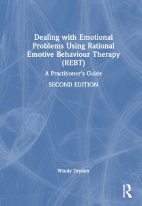 Dealing With Emotional Problems Using Rational Emotive Behaviour Therapy (REBT) by Windy Dryden (Hardback)