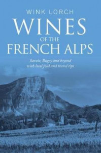 Wines of the French Alps by Wink Lorch