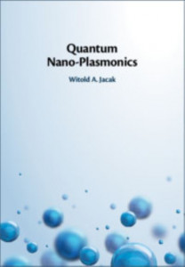 Quantum Nano-Plasmonics by Witold A. Jacak (Politechnika Wroclawska, Poland) (Hardback)