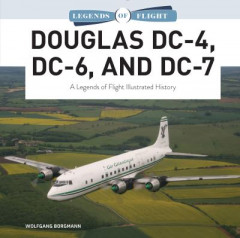 Douglas DC-4, DC-6, and DC-7 by Wolfgang Borgmann (Hardback)