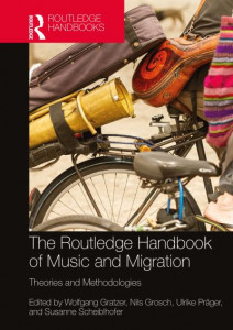 The Routledge Handbook of Music and Migration by Wolfgang Gratzer (Hardback)