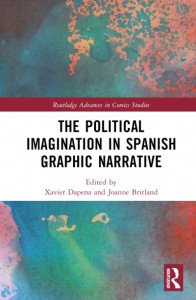 The Political Imagination in Spanish Graphic Narrative by Xavier Dapena (Hardback)