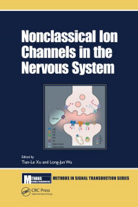 Nonclassical Ion Channels in the Nervous System by Tian-Le Xu