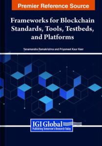 Handbook of Research on Frameworks for Blockchain Standards, Tools, Testbeds, and Platforms by Yanamandra Ramakrishna (Hardback)