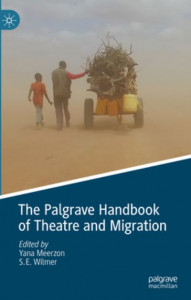 The Palgrave Handbook of Theatre and Migration by Yana Meerzon (Hardback)