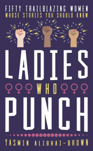 Ladies Who Punch by Yasmin Alibhai-Brown - Signed Edition