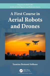 A First Course in Aerial Robots and Drones by Yasmina Bestaoui Sebbane (Hardback)