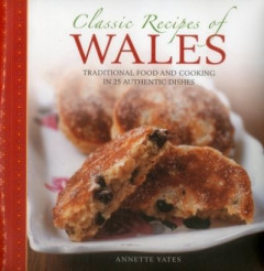 Classic Recipes of Wales by Annette Yates (Hardback)