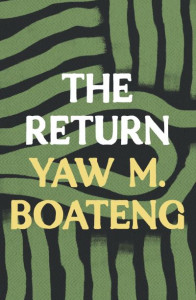 The Return by Yaw M. Boateng