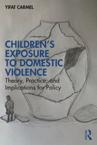Children's Exposure to Domestic Violence by Yifat Carmel