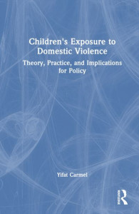 Children's Exposure to Domestic Violence by Yifat Carmel (Hardback)