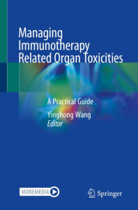 Managing Immunotherapy Related Organ Toxicities by Yinghong Wang