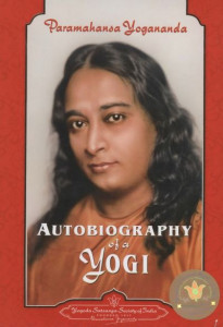 Autobiography of a Yogi by Yogananda Paramahamsa